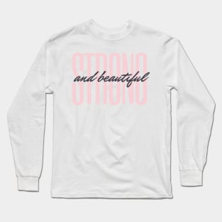 Strong and Beautiful Long Sleeve T-Shirt